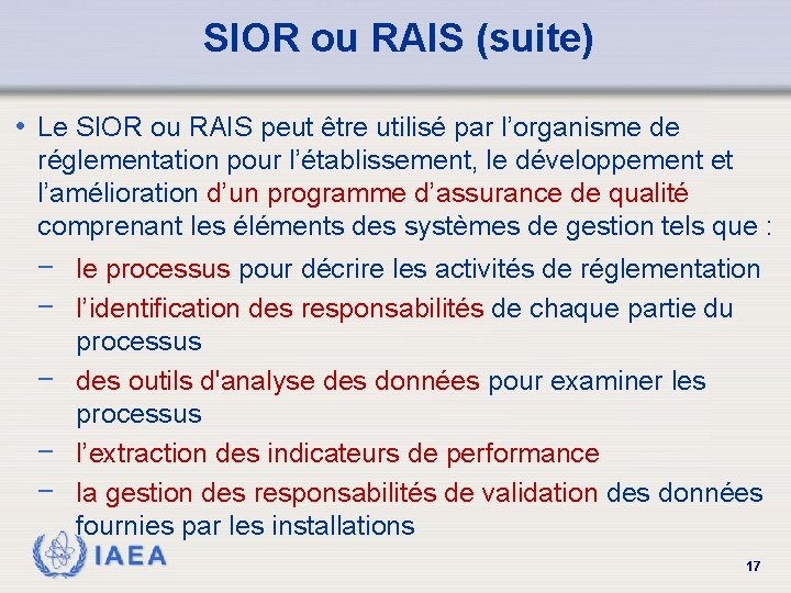 SIOR ou RAIS (suite) • Le SIOR ou RAIS peut être utilisé par l’organisme