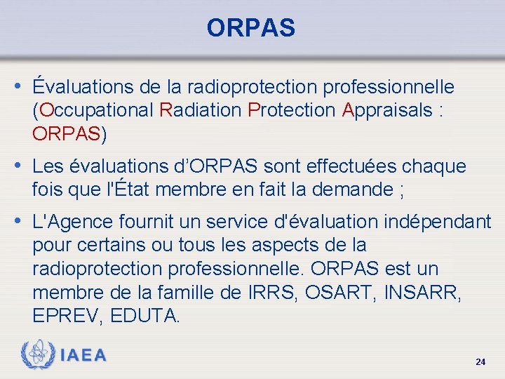 ORPAS • Évaluations de la radioprotection professionnelle (Occupational Radiation Protection Appraisals : ORPAS) •