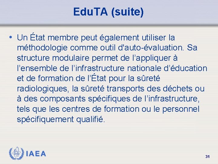 Edu. TA (suite) • Un État membre peut également utiliser la méthodologie comme outil