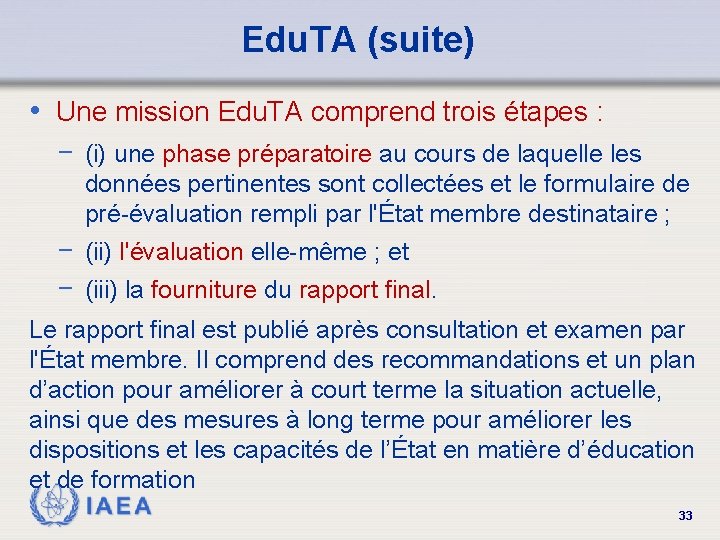 Edu. TA (suite) • Une mission Edu. TA comprend trois étapes : − (i)