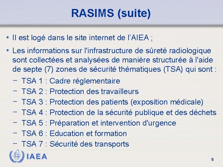 RASIMS (suite) • Il est logé dans le site internet de l’AIEA ; •