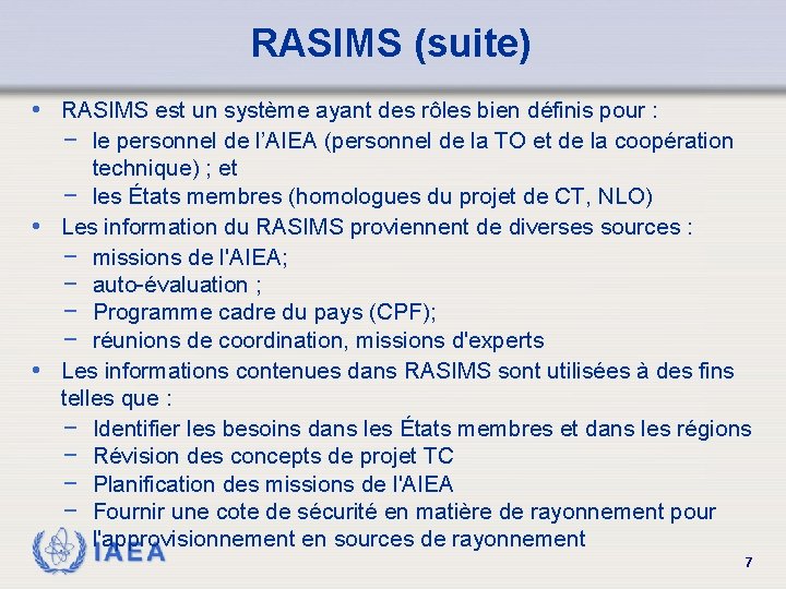 RASIMS (suite) • RASIMS est un système ayant des rôles bien définis pour :