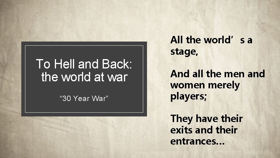 To Hell and Back: the world at war “ 30 Year War” All the