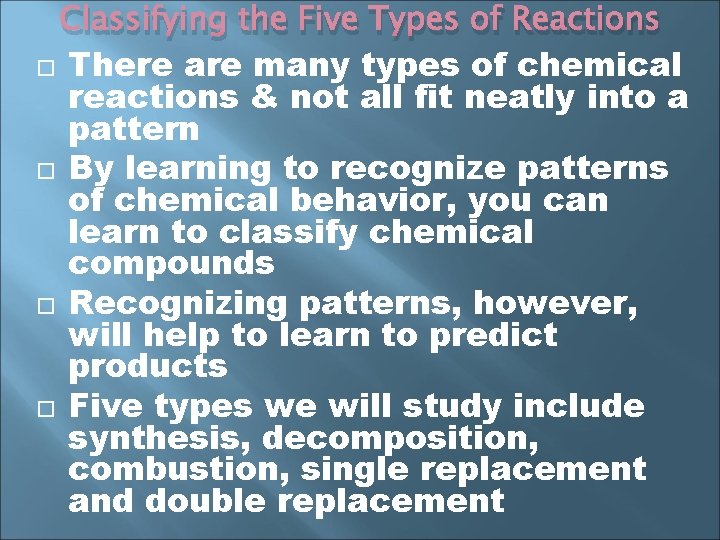 Classifying the Five Types of Reactions There are many types of chemical reactions &
