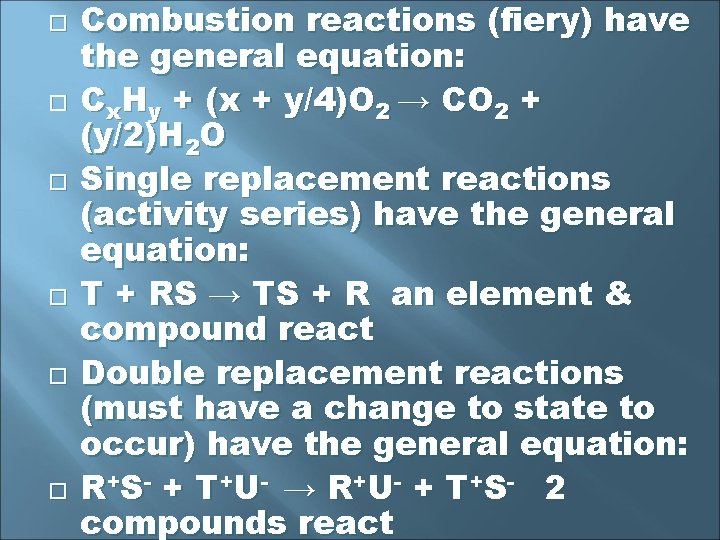  Combustion reactions (fiery) have the general equation: Cx. Hy + (x + y/4)O