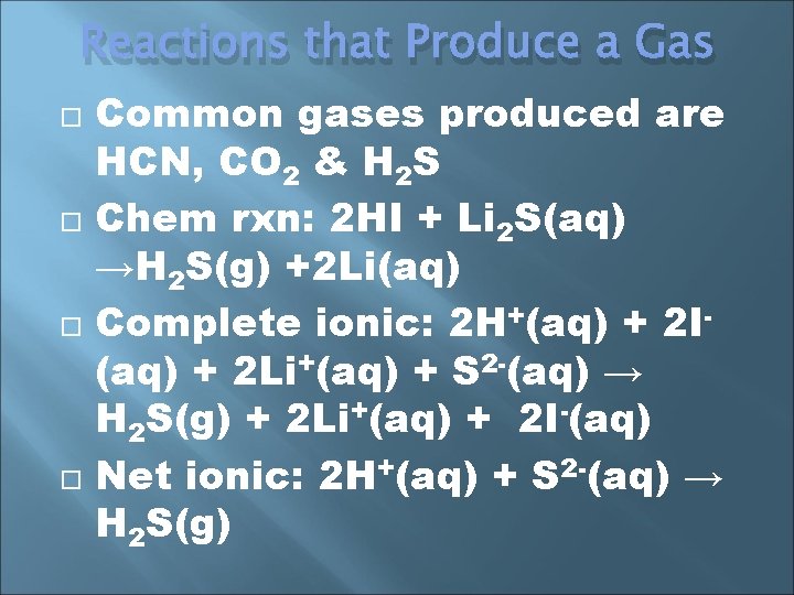 Reactions that Produce a Gas Common gases produced are HCN, CO 2 & H