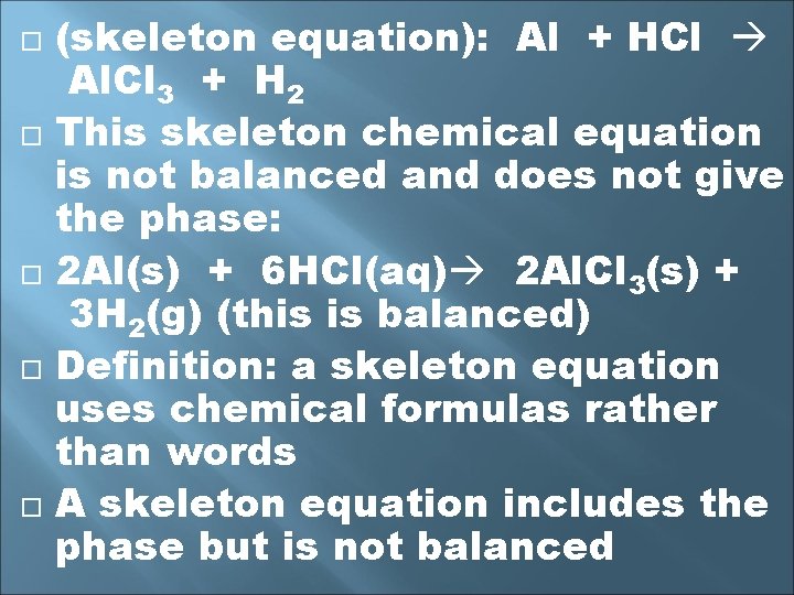  (skeleton equation): Al + HCl Al. Cl 3 + H 2 This skeleton