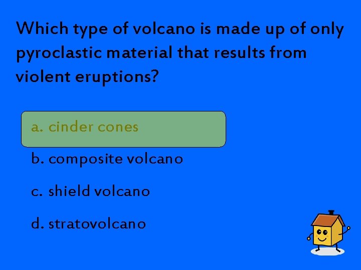 Which type of volcano is made up of only pyroclastic material that results from
