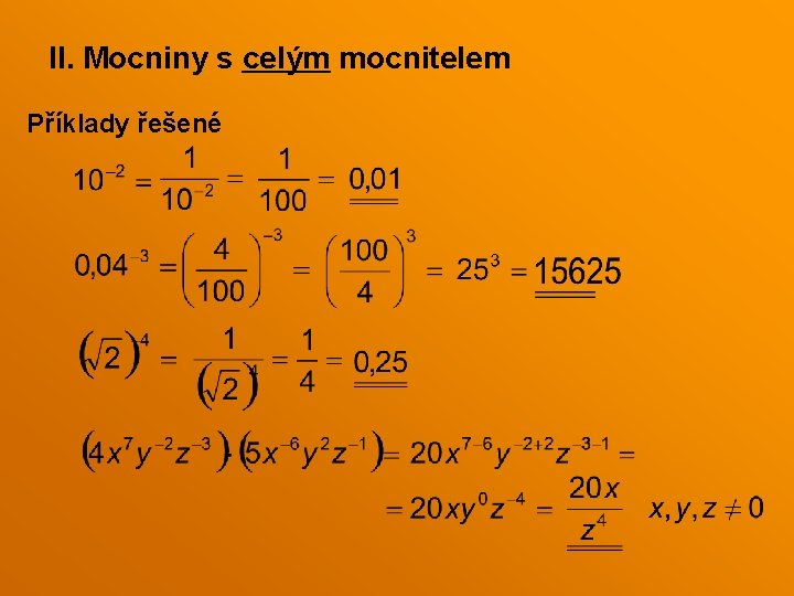 II. Mocniny s celým mocnitelem Příklady řešené II. Mocniny s celým mocnitelem Příklady řešené