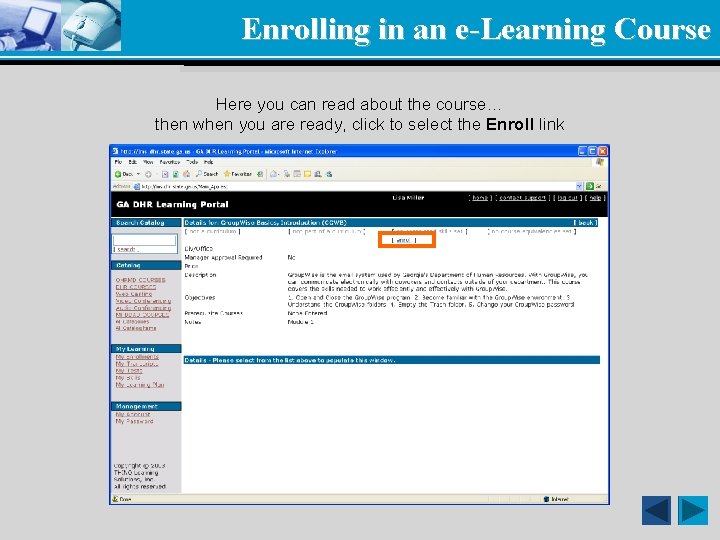 Enrolling in an e-Learning Course Here you can read about the course… then when