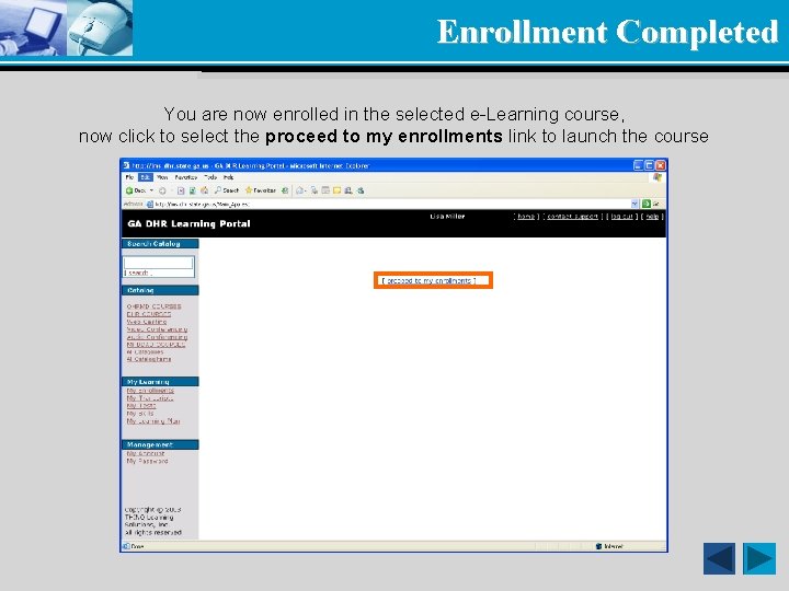 Enrollment Completed You are now enrolled in the selected e-Learning course, now click to