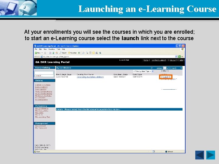 Launching an e-Learning Course At your enrollments you will see the courses in which