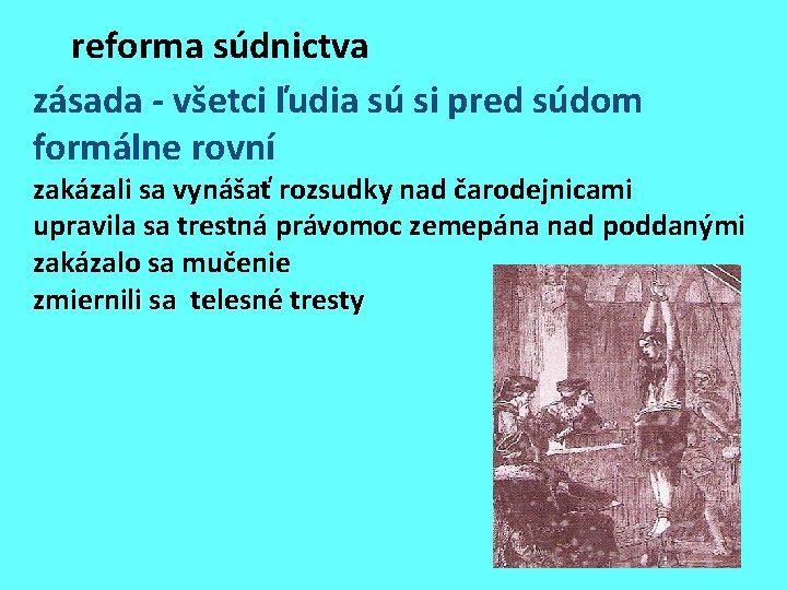 reforma súdnictva zásada - všetci ľudia sú si pred súdom formálne rovní zakázali sa