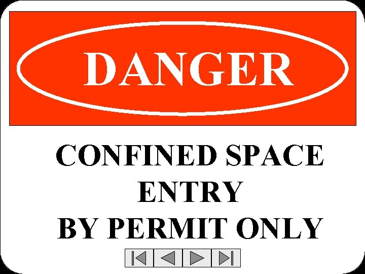 DANGER CONFINED SPACE ENTRY BY PERMIT ONLY 