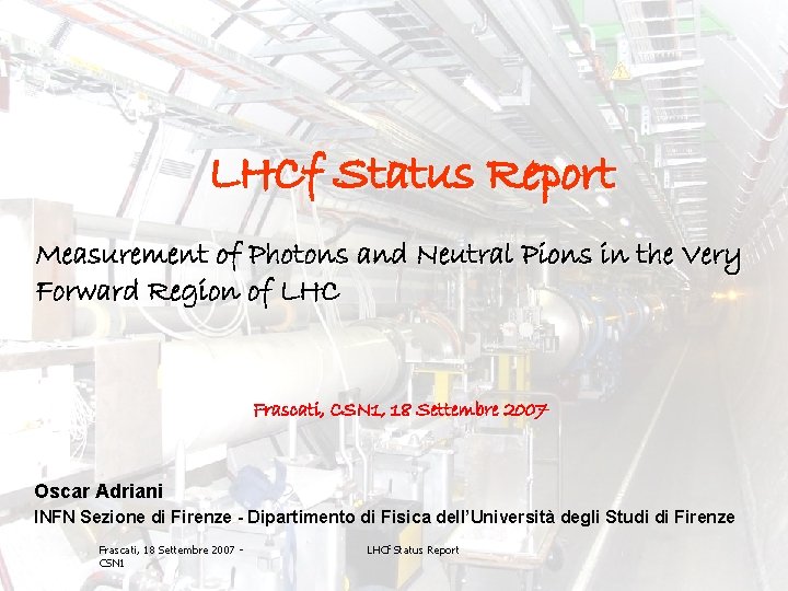 LHCf Status Report Measurement of Photons and Neutral Pions in the Very Forward Region