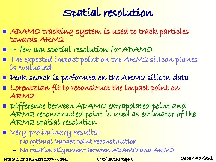 Spatial resolution n n n ADAMO tracking system is used to track particles towards