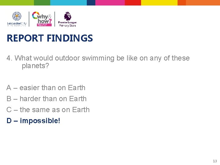 REPORT FINDINGS 4. What would outdoor swimming be like on any of these planets?