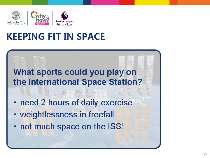 KEEPING FIT IN SPACE What sports could you play on the International Space Station?