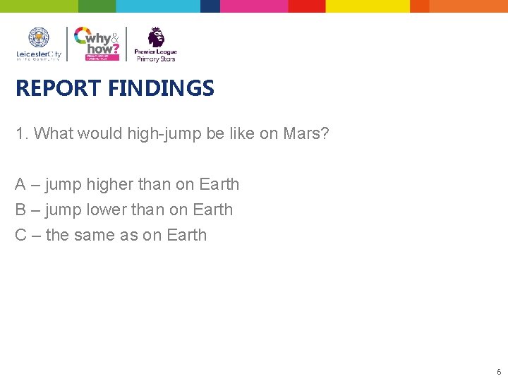 REPORT FINDINGS 1. What would high-jump be like on Mars? A – jump higher