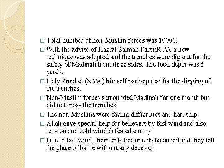 � Total number of non-Muslim forces was 10000. � With the advise of Hazrat