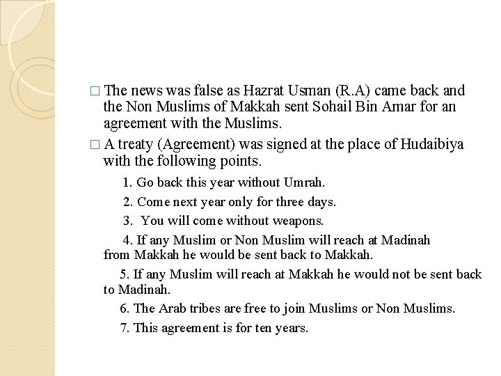 � The news was false as Hazrat Usman (R. A) came back and the