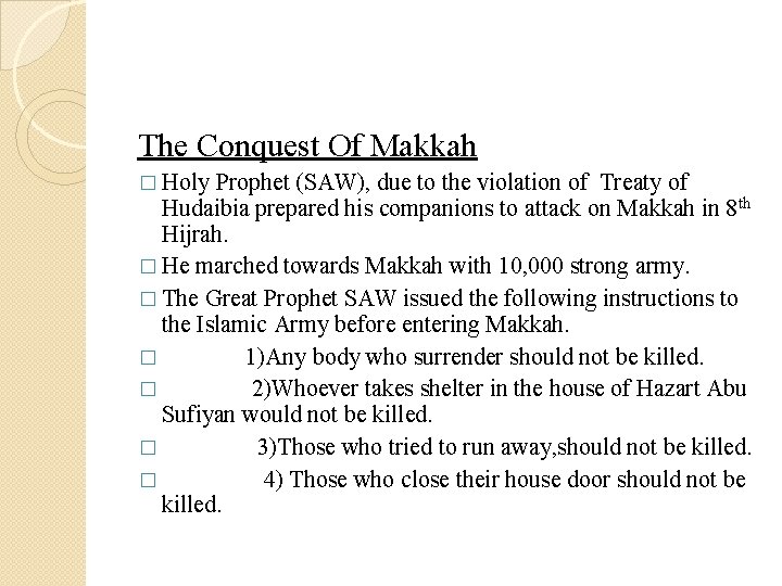 The Conquest Of Makkah � Holy Prophet (SAW), due to the violation of Treaty