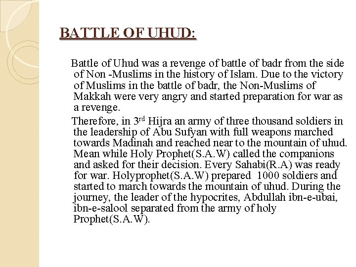 BATTLE OF UHUD: Battle of Uhud was a revenge of battle of badr from
