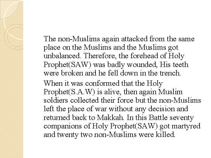 The non-Muslims again attacked from the same place on the Muslims and the Muslims