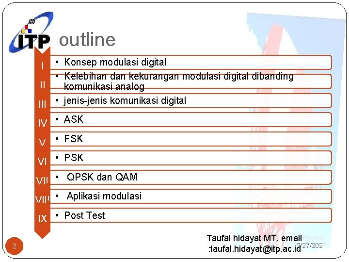 outline • Konsep modulasi digital • Kelebihan dan kekurangan modulasi digital dibanding II komunikasi