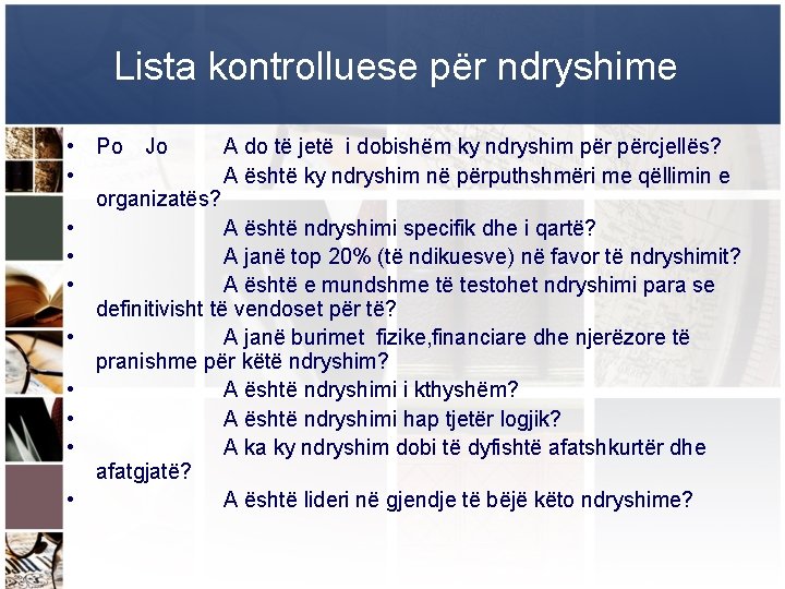 Lista kontrolluese për ndryshime • Po Jo A do të jetë i dobishëm ky