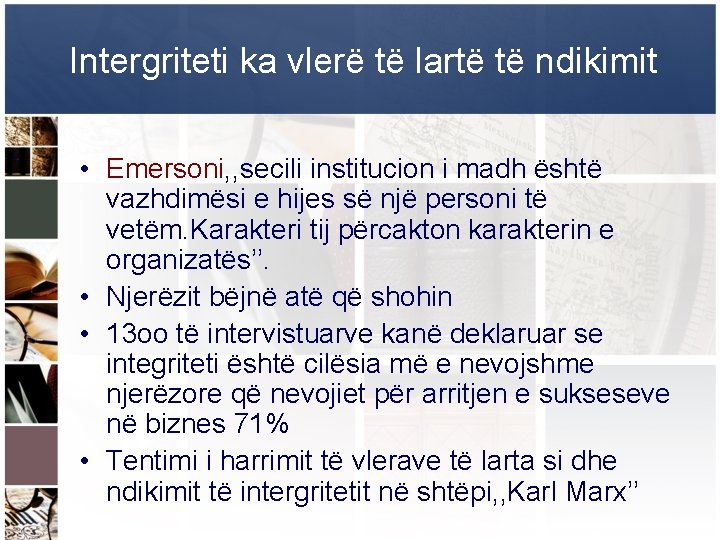 Intergriteti ka vlerë të lartë të ndikimit • Emersoni, , secili institucion i madh