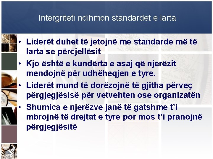 Intergriteti ndihmon standardet e larta • Liderët duhet të jetojnë me standarde më të