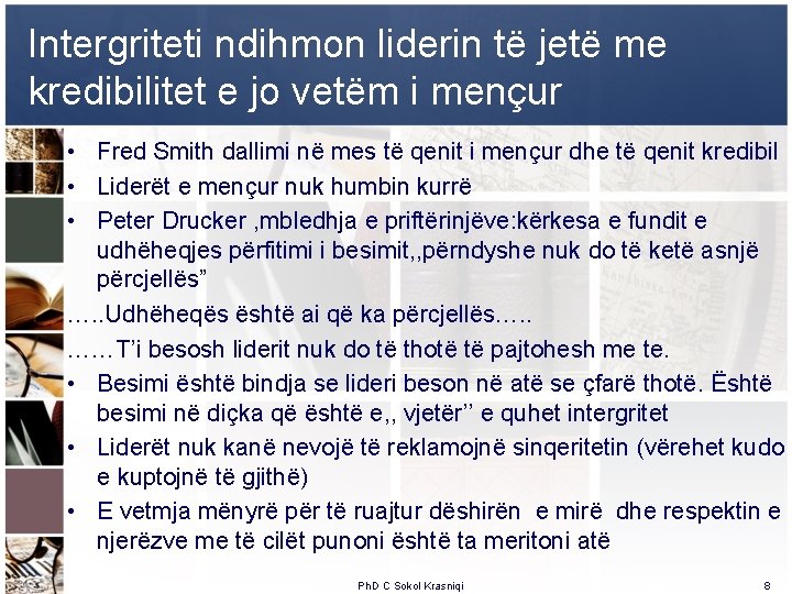 Intergriteti ndihmon liderin të jetë me kredibilitet e jo vetëm i mençur • Fred