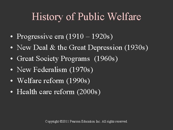 History of Public Welfare • • • Progressive era (1910 – 1920 s) New