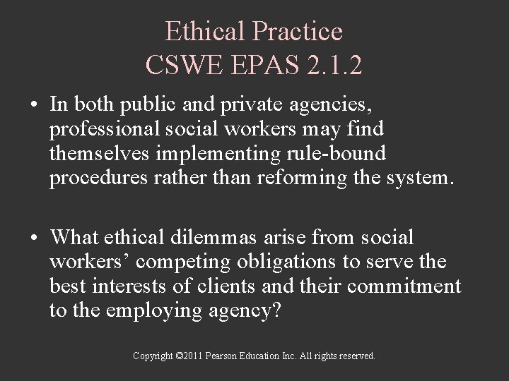 Ethical Practice CSWE EPAS 2. 1. 2 • In both public and private agencies,