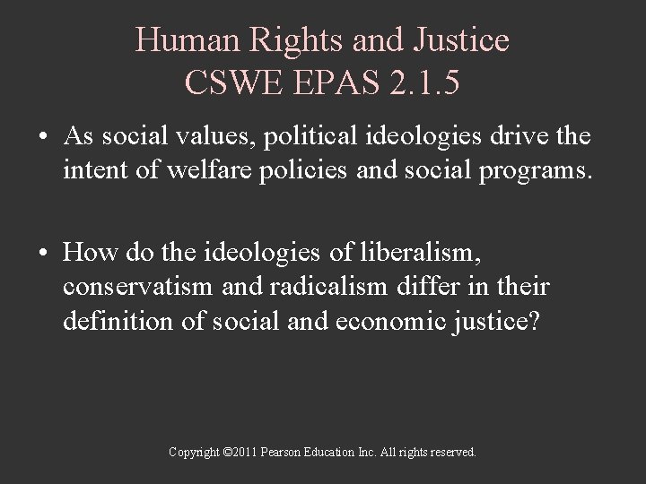 Human Rights and Justice CSWE EPAS 2. 1. 5 • As social values, political