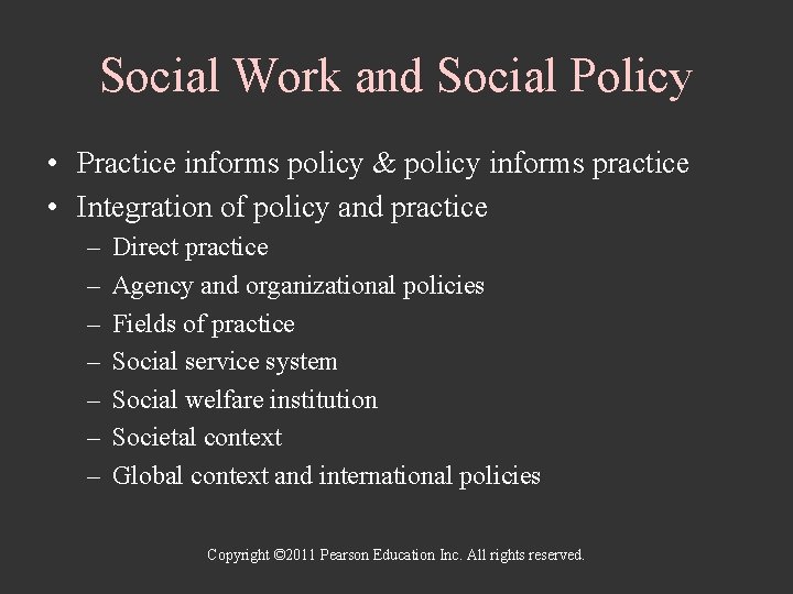 Social Work and Social Policy • Practice informs policy & policy informs practice •