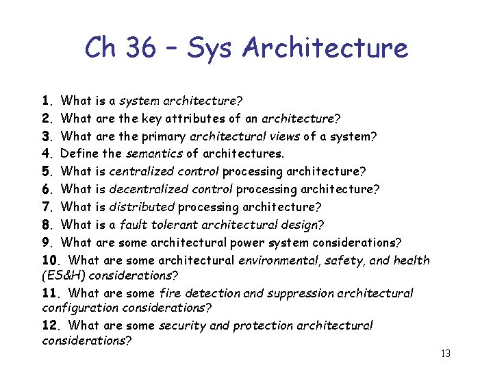 Ch 36 – Sys Architecture 1. What is a system architecture? 2. What are