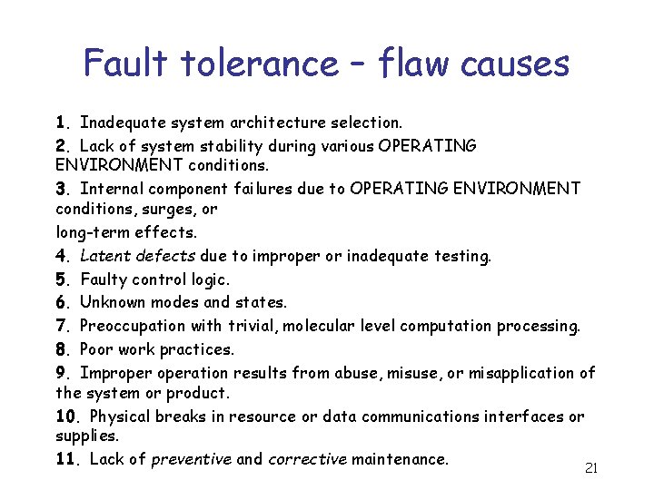 Fault tolerance – flaw causes 1. Inadequate system architecture selection. 2. Lack of system