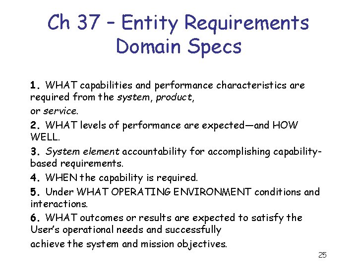 Ch 37 – Entity Requirements Domain Specs 1. WHAT capabilities and performance characteristics are