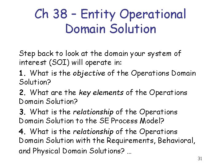 Ch 38 – Entity Operational Domain Solution Step back to look at the domain