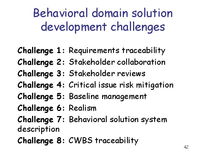 Behavioral domain solution development challenges Challenge 1: Challenge 2: Challenge 3: Challenge 4: Challenge