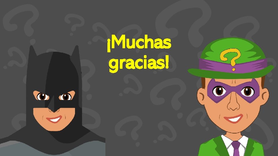 ¡Muchas gracias! 