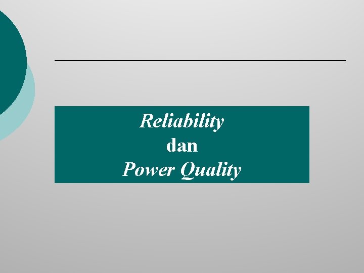 Reliability dan Power Quality 