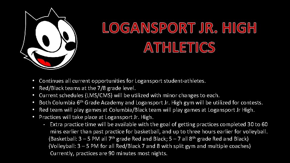 LOGANSPORT JR. HIGH ATHLETICS • • • Continues all current opportunities for Logansport student-athletes.