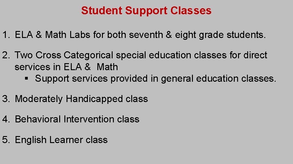 Student Support Classes 1. ELA & Math Labs for both seventh & eight grade