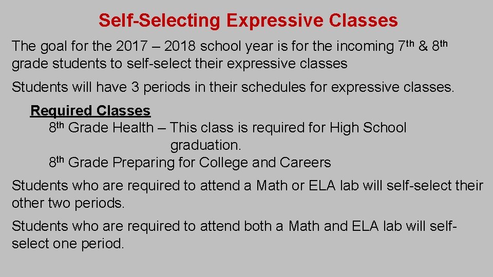 Self-Selecting Expressive Classes The goal for the 2017 – 2018 school year is for