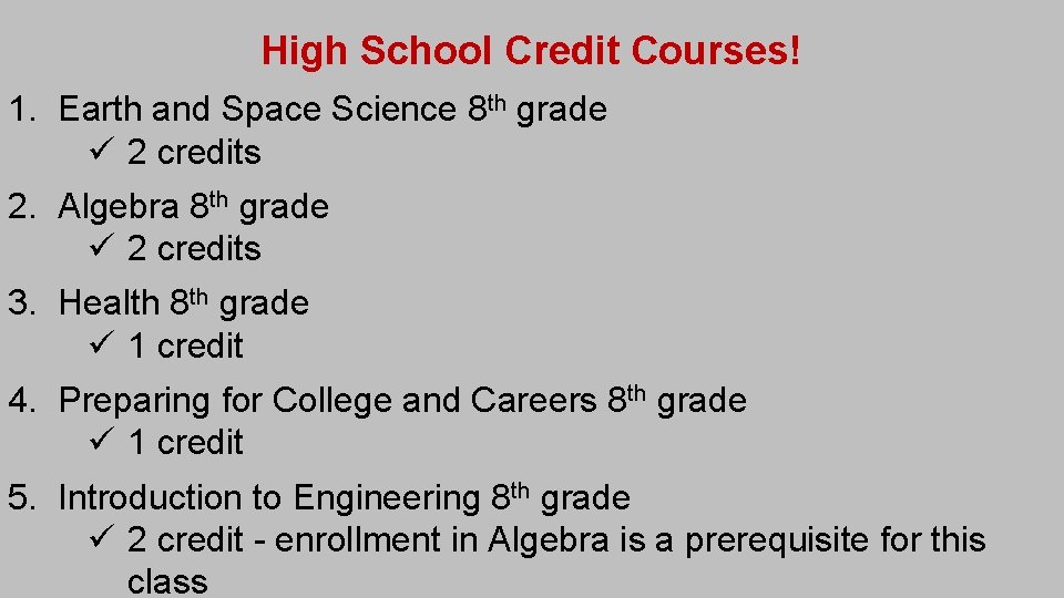 High School Credit Courses! 1. Earth and Space Science 8 th grade ü 2