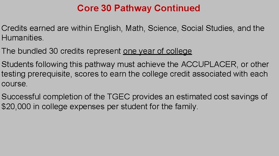 Core 30 Pathway Continued Credits earned are within English, Math, Science, Social Studies, and