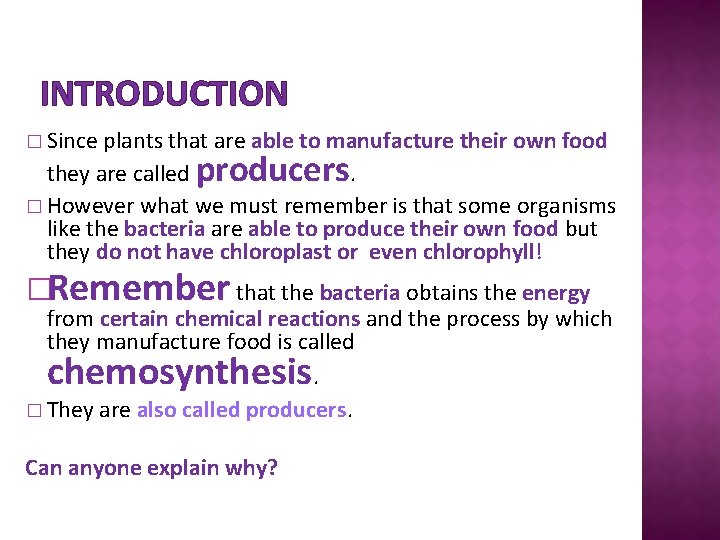 INTRODUCTION � Since plants that are able to manufacture their own food they are